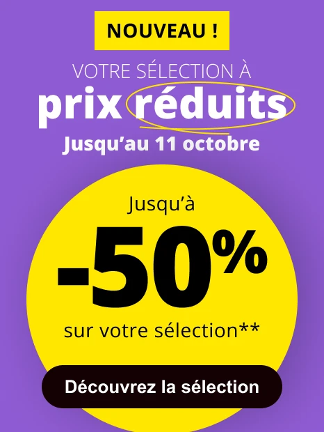 Jusqu’à -50% sur toute une sélection de produits avec les Prix Réduits !